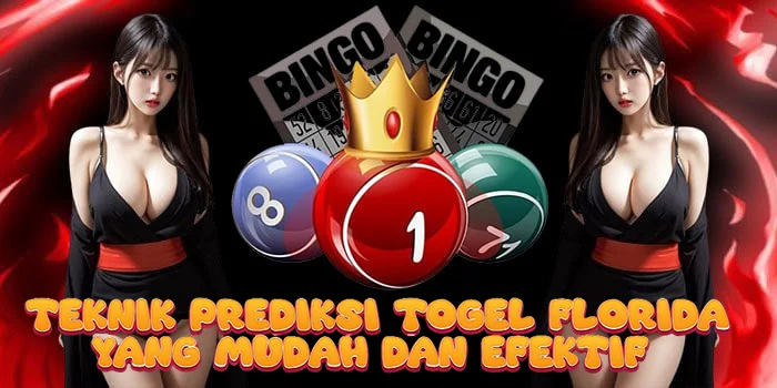 Teknik Prediksi Togel Florida yang Mudah dan Efektif