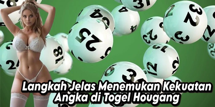 Langkah Jelas Menemukan Kekuatan Angka di Togel Hougang