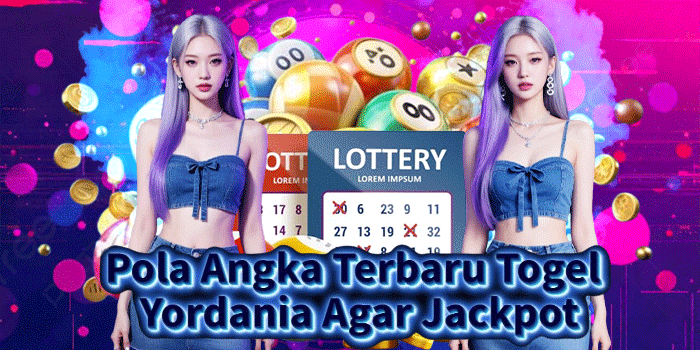 Pola Angka Terbaru Togel Yordania Agar Jackpot