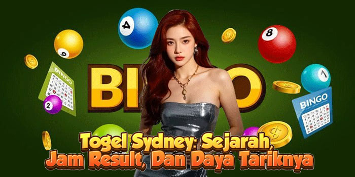 Togel Sydney: Sejarah, Jam Result, Dan Daya Tariknya